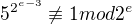 $5^{2^{e-3}}\not\equiv1 mod 2^e$