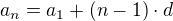 $ a_n = a_1 + (n - 1)\cdot d $