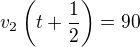 $v_2\left(t+\frac 12\right)=90$