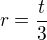 $r = \frac{t}{3}$