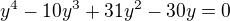 $y^4-10y^3+31y^2-30y=0$