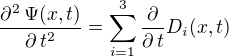 $\frac{\partial^2 \,\Psi(x,t)}{\partial\,t^2 }=\sum_{i=1}^{3}\frac{\partial }{\partial \,t} D_i(x,t)$