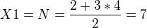 $X1 = N =\frac{2+3*4}{2} = 7$