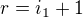 $r = i_{1}+1$