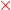 $\color{red} \times$