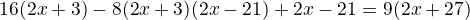$16(2x+3)-8\sqr{(2x+3)(2x-21)}+2x-21=9(2x+27)$