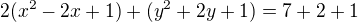 $2(x^2-2x+1)+(y^2+2y+1)=7+2+1$