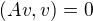 $(Av,v)=0$
