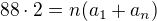 $88\cdot 2=n(a_1+a_n)$