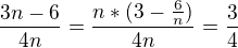 $\frac{3n-6}{4n}=\frac{n*(3-\frac{6}{n})}{4n}=\frac{3}{4}$