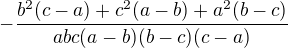 $- \frac {b^2(c-a) + c^2(a-b) + a^2(b-c)} {abc(a-b)(b-c)(c-a)}$