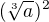 $(\sqrt[3]{a})^2$