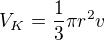 $V_{K}=\frac{1}{3}\pi r^2 v$