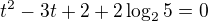 $t^2-3t+2+2\log_25=0$