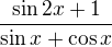 $\frac{\sin2x + 1}{\sin x + \cos x}$
