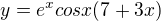 $y=e^xcosx(7+3x)$