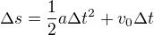 kopírovat do textarea $\Delta s = \frac{1}{2}a\Delta t^2 + v_0 \Delta t$