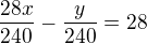 $\frac{28x}{240}-\frac{y}{240}=28$
