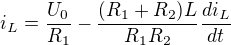 $i_L=\frac{U_0}{R_1}-\frac{(R_1+R_2)L}{R_1R_2}\frac{di_L}{dt}$