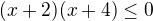 $(x+2)(x+4) \le 0$
