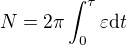 $N=2\pi\int_0^\tau\varepsilon{\rm d}t$
