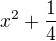 $x^{2}+\frac{1}{4}$