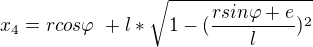 kopírovat do textarea $x_{4} = rcos\varphi + l*\sqrt{1-(\frac{rsin\varphi +e}{l})^{2}}$