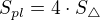 $S_{pl}=4 \cdot S_\triangle $