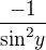 $\frac{-1}{\text{sin}^{2}y}$