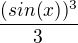 $\frac{(sin(x))^3}{3}$
