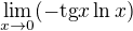 $\lim_{x\to0}(-\text{tg}x\ln x)$