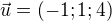 $\vec{u}=(-1; 1; 4)$