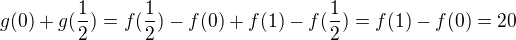 $g(0)+g(\frac12)=f(\frac12)-f(0)+f(1)-f(\frac12)=f(1)-f(0)=20$