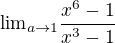 ${\lim}\limits_{a \to 1} \frac{x^6-1}{x^3-1}$