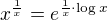 $x^{\frac 1x} = e^{\frac 1x \cdot \log x}$