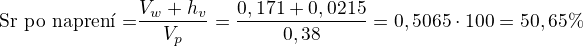 $\text{Sr po napren =}\frac{V_{w}+h_{v}}{V_{p}}=\frac{0,171+0,0215}{0,38}=0,5065\cdot 100=50,65\%$