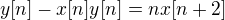 $y[n] - x[n]y[n] = nx[n+2]$