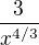 $\frac{3}{x^{4/3}}$