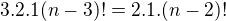 $3.2.1(n-3)!=2.1.(n-2)!$