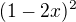 $(1-2x)^{2}$