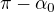 $\pi - \alpha _{0}$