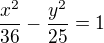 $\frac{x^2}{36}-\frac{y^2}{25}=1$