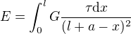 $E=\int_{0}^{l}G\frac{\tau\text{d}x}{(l+a-x)^2}$