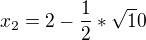 $x_2=2-\frac12*\sqrt10$