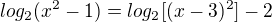 $log_2 (x^2 - 1) = log_2 [(x - 3)^2] - 2$
