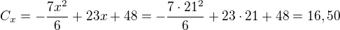 $C_x=-\frac{7x^2}{6}+23x+48=-\frac{7\cdot 21^2}{6}+23\cdot 21+48=16,50$