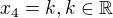 $x_{4}=k, k\in \mathbb{R}$