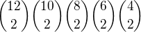 ${12 \choose 2}{10 \choose 2}{8 \choose 2}{6 \choose 2}{4 \choose 2}$