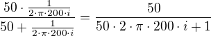$\frac{50\cdot \frac{1}{2\cdot \pi \cdot 200\cdot i}}{50+\frac{1}{2\cdot \pi \cdot 200\cdot i}}=\frac{50}{50\cdot 2\cdot \pi \cdot 200\cdot i+1}$