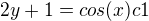 kopírovat do textarea $2y+1=cos(x)c1$